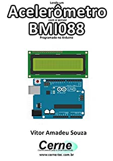 Lendo um Acelerômetro com o sensor BMI088 Programado no Arduino