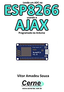 Lendo um ADC no ESP8266 usando o AJAX Programado no Arduino