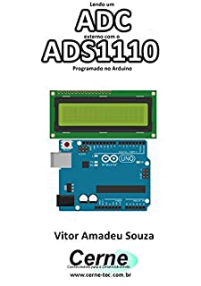 Lendo um ADC externo com o ADS1110 Programado no Arduino