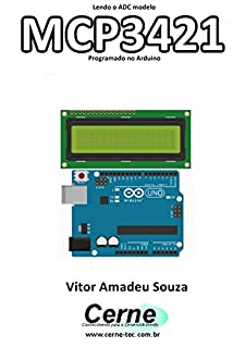 Lendo o ADC modelo  MCP3421 Programado no Arduino