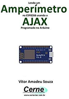 Lendo um  Amperímetro no ESP8266 usando o AJAX Programado no Arduino