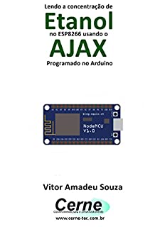 Lendo a concentração de Etanol no ESP8266 usando o AJAX Programado no Arduino
