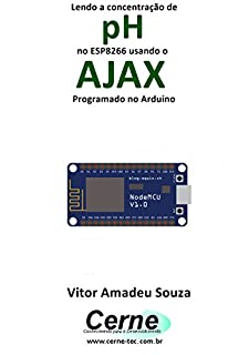 Lendo a concentração de pH no ESP8266 usando o AJAX Programado no Arduino