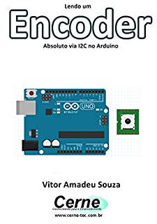 Lendo um Encoder Absoluto via I2C no Arduino