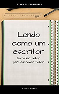 Livro Lendo como um escritor: Como ler melhor para escrever melhor