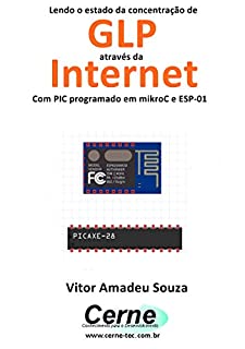 Lendo o estado da concentração de  GLP através da Internet Com PIC programado em mikroC e ESP-01