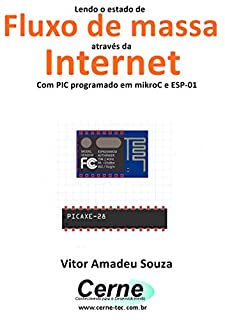 Livro Lendo o estado de  Fluxo de massa através da Internet Com PIC programado em mikroC e ESP-01