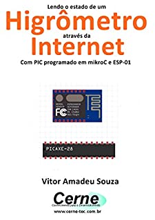 Lendo o estado de um Higrômetro através da Internet Com PIC programado em mikroC e ESP-01