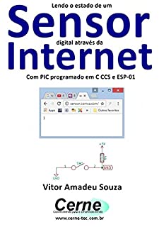 Livro Lendo o estado de um Sensor digital através da Internet Com PIC programado em C CCS e ESP-01