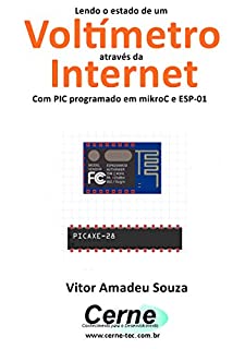 Lendo o estado de um Voltímetro através da Internet Com PIC programado em mikroC e ESP-01