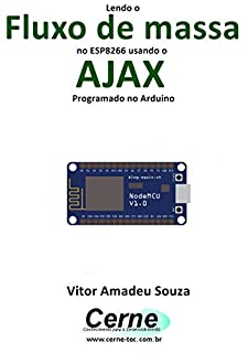 Lendo o Fluxo de massa no ESP8266 usando o AJAX Programado no Arduino