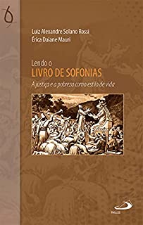 Livro Lendo o Livro de Sofonias: A justiça e a pobreza como estilo de vida (Bíblico)
