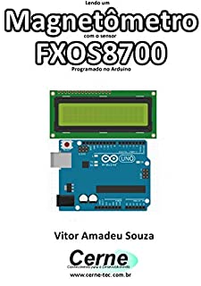 Livro Lendo um Magnetômetro com o sensor FXOS8700 Programado no Arduino