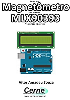 Lendo um Magnetômetro com o sensor MLX90393 Programado no Arduino