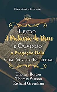 Livro Lendo a Palavra de Deus e Ouvindo a Pregação Dela com Proveito Espiritual