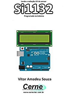 Lendo a radiação UV do sensor Si1132 Programado no Arduino