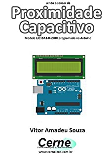 Lendo o sensor de Proximidade Capacitivo Modelo LJC18A3-H-Z/BX programado no Arduino