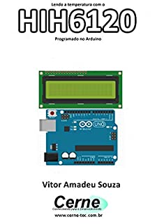 Lendo a temperatura com o HIH6120 Programado no Arduino