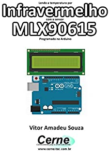 Lendo a temperatura por Infravermelho com o sensor MLX90615 Programado no Arduino