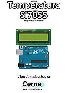 Lendo a Temperatura com o sensor Si7055 Programado no Arduino