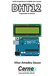Livro Lendo temperatura e umidade com o sensor DHT12 Programado no Arduino