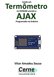 Livro Lendo um Termômetro no ESP8266 usando o AJAX Programado no Arduino