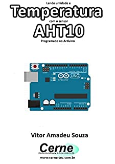 Livro Lendo umidade e Temperatura com o sensor AHT10 Programado no Arduino