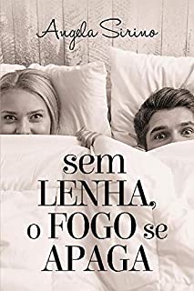 Livro Sem Lenha, o Fogo Se Apaga