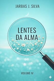 LENTES DA ALMA VOLUME IV