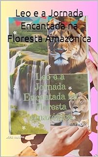 Livro Leo e a Jornada Encantada na Floresta Amazônica