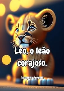 Leo, o leão corajoso.