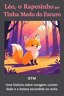 Léo, o Raposinho que Tinha Medo do Escuro