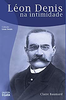 Léon Denis na intimidade