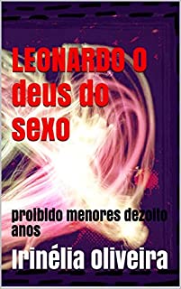 Livro LEONARDO O deus do sexo: proibido menores dezoito anos