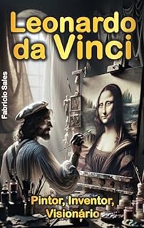 Livro Leonardo da Vinci: Pintor, Inventor, Visionário