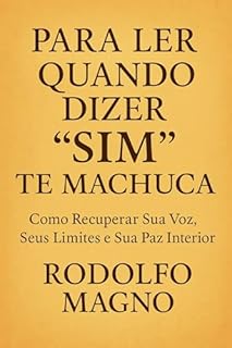 Livro PARA LER QUANDO DIZER SIM TE MACHUCA