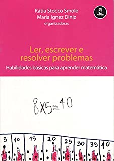 Livro Ler, Escrever e Resolver Problemas: Habilidades Básicas para Aprender Matemática