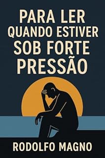 Para Ler Quando Estiver Sob Forte Pressão