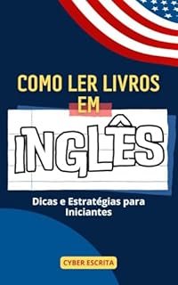 Livro Como Ler Livros em Inglês: Dicas e Estratégias para Iniciantes (Idioma Inglês Livro 9)