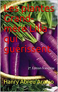 Livro Les plantes Grand-mère Lilia qui guérissent: 2ª. Édition française