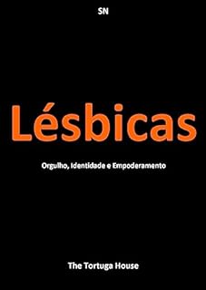 Livro Lésbicas : Orgulho, Identidade e Empoderamento (Liberdade e Cores)