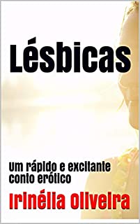 Lésbicas: Um rápido e excitante conto erótico