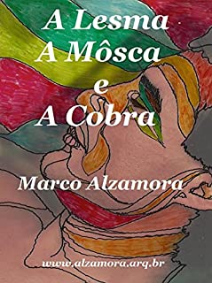Livro A Lesma A Môsca e A Cobra: "Em boca fechada não entra môsca"!