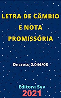 Livro Letra de Câmbio e Nota Promissória – Decreto 2.044/08: Atualizado - 2021