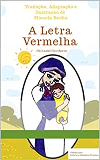 Livro A letra Vermelha de Nathaniel Hawthorne: Tradução, Adaptação e Ilustração para o Público Infanto-Juvenil Português