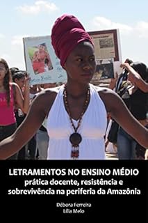Livro Letramentos no ensino médio: prática docente, resistência e sobrevivência na periferia da Amazônia