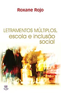 Letramentos múltiplos, escola e inclusão social (Estratégias de ensino Livro 13)