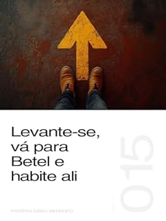 Livro Levante-se, vá para Betel e habite ali (Sermão 015)