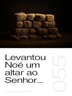 Livro Levantou Noé um altar ao Senhor... (Sermão 055)