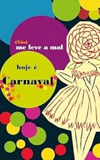 Livro (Não) me leve a mal, hoje é carnaval